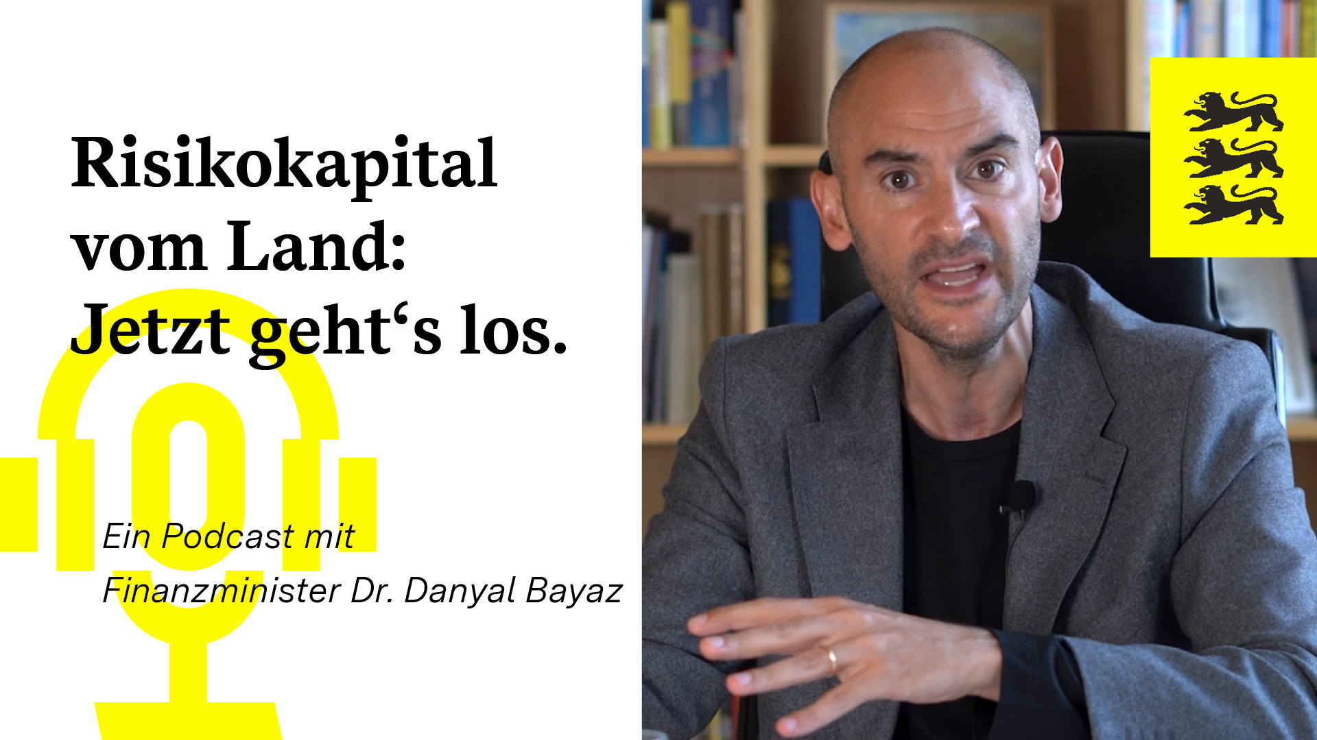 Risikokapital vom Land:  Jetzt geht‘s los, Podcast mit Finanzminister Danyal Bayaz